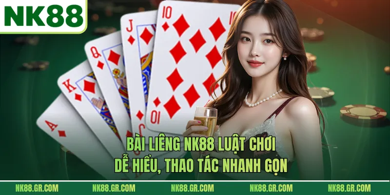 Bài liêng NK88 luật chơi dễ hiểu, thao tác nhanh gọn