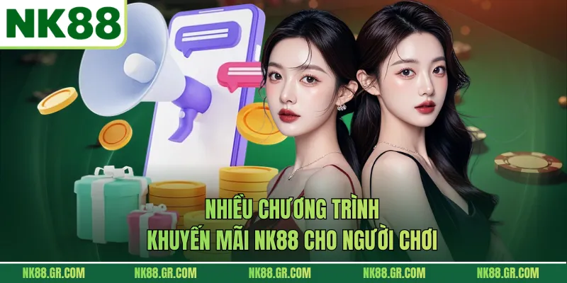 Nhiều chương trình khuyến mãi NK88 cho người chơi