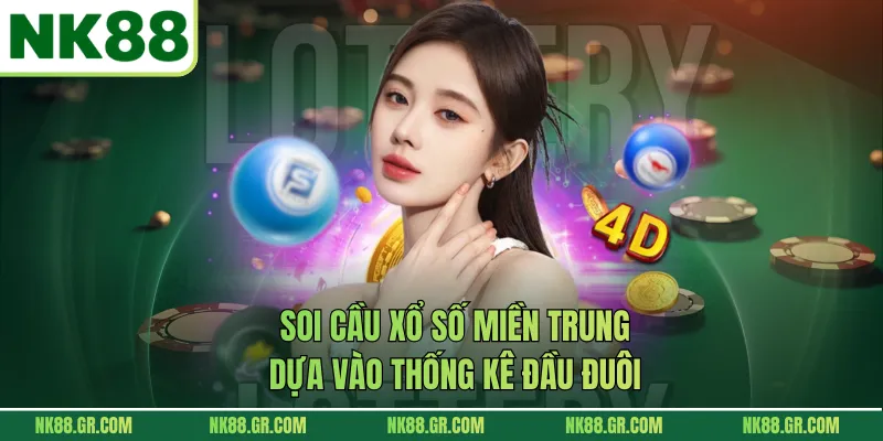 Soi cầu xổ số miền Trung dựa vào thống kê đầu đuôi